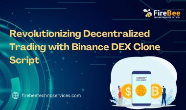 Revolutionizing Decentralized Trading with Binance DEX Clone Script
