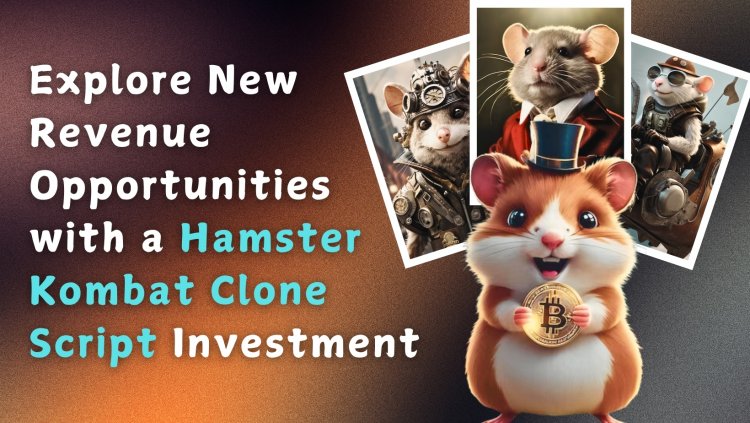 Explore New Revenue Opportunities with a Hamster Kombat Clone Script Investment
