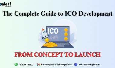 The Complete Guide to ICO Development: From Concept to Launch