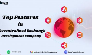 Top Features to Look for in a Decentralized Exchange Development Company