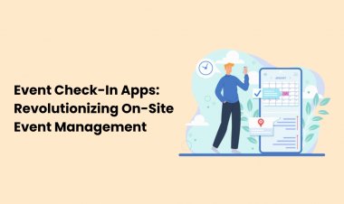 Event Check-In Apps: Revolutionizing On-Site Event Management
