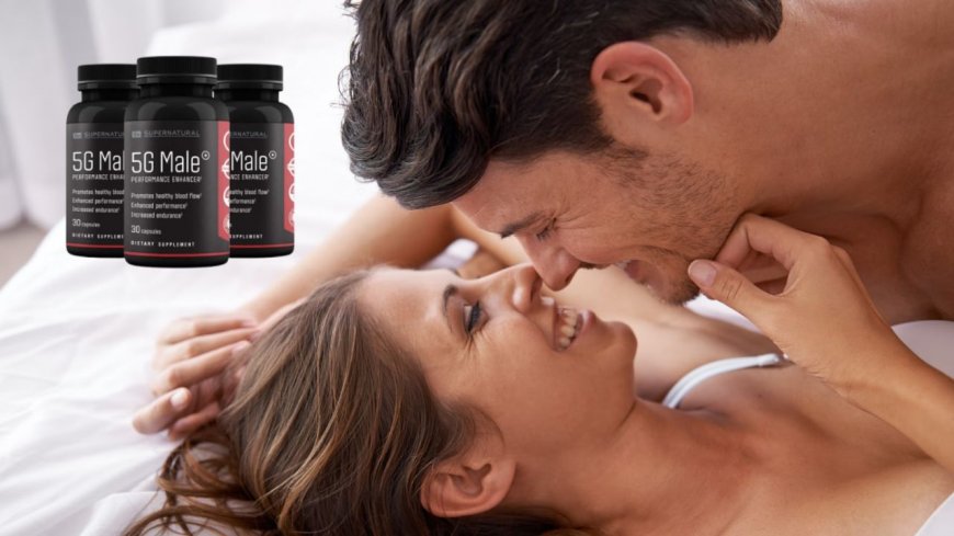 5G Male Performance Enhancer: A Complete Guide to Natural Male Enhancement