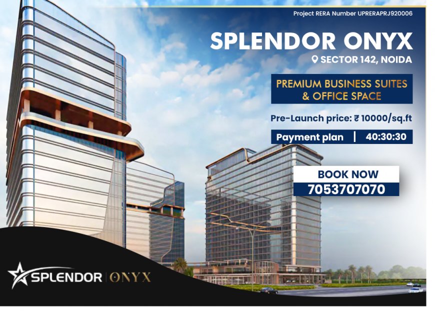 Splendor Onyx Blue: Premium Commercial Spaces in Sector 142, Noida