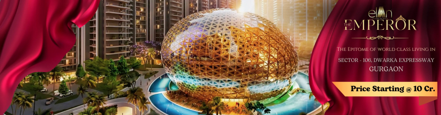 Elan The Emperor: A Masterpiece of Luxury Living at Sector 106, Dwarka Expressway