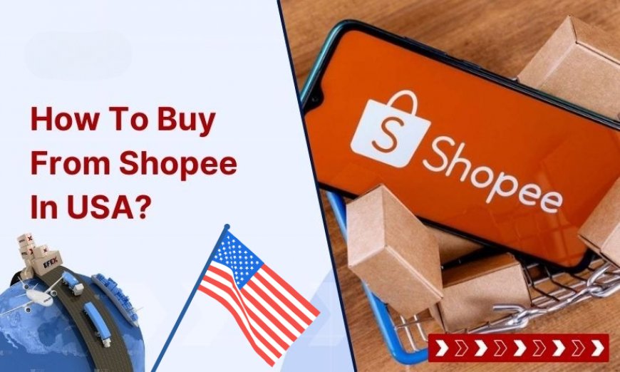Does Shopee Ship to the USA? Here's What You Need to Know