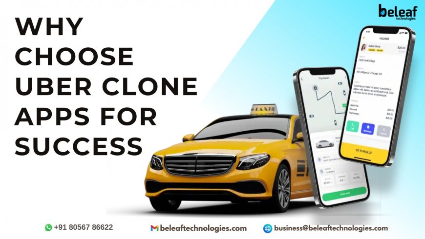 Why Choose Uber Clone Apps for Success