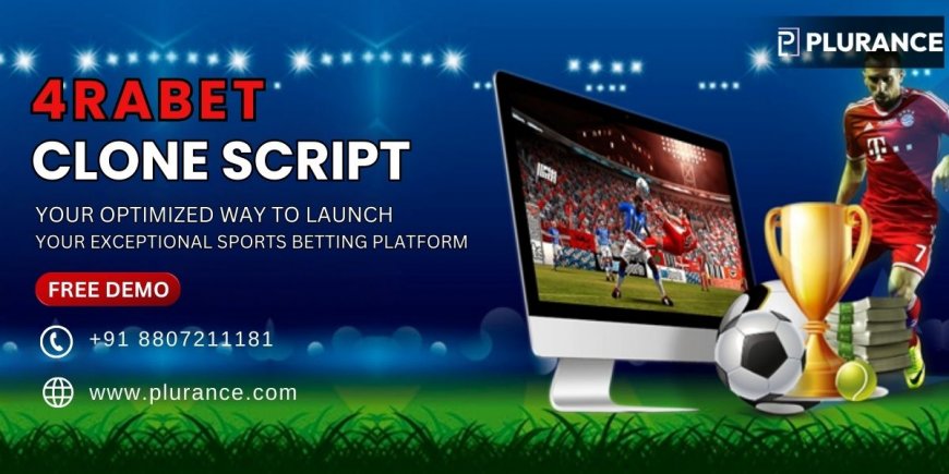 Accelerate your launch of High Remunerative sports betting venture with 4rabet clone script