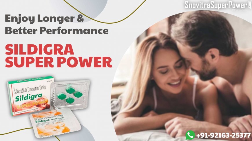 She Won’t Forget the Night Use Sildigra Super Power