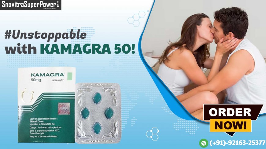 Kamagra 50 Mg: Get Instant Control over Your Sensual Health