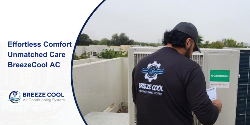 Top O General AC Dealers & Suppliers in Dubai – Installation, Maintenance & More