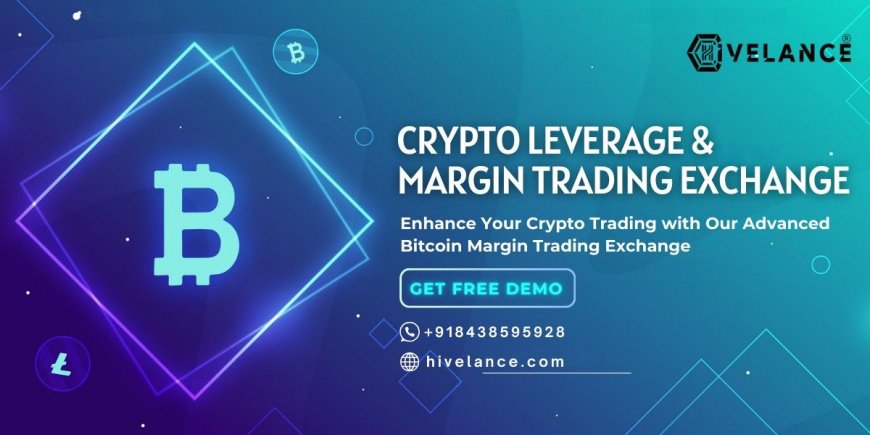 Build a Secure and Scalable Crypto Leverage & Margin Trading Exchange with Hivelance