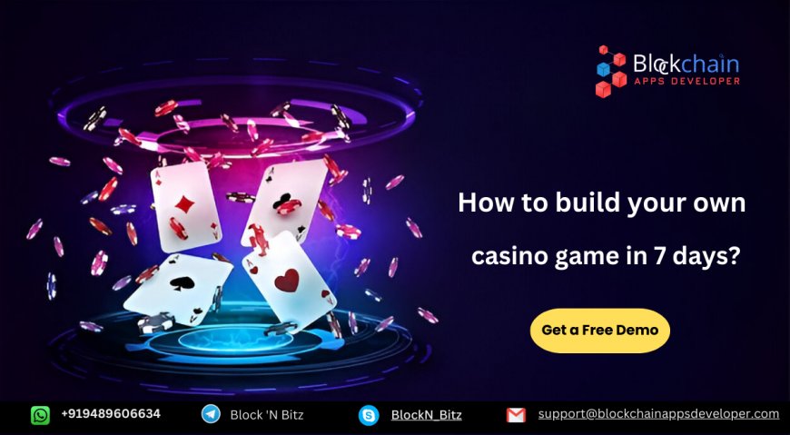How to build your own casino game in 7 days?