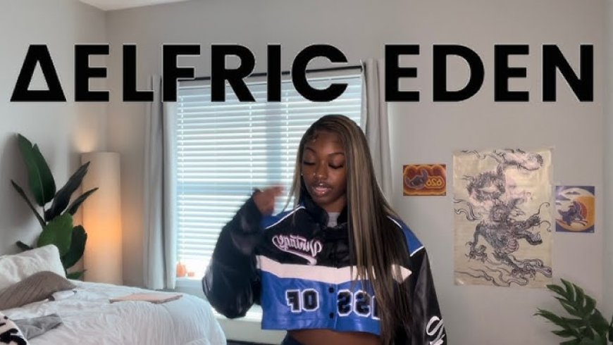 Aelfric Eden The Streetwear Brand Redefining Urban Fashion
