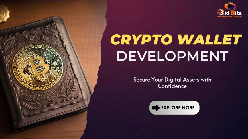 Crypto Wallet Development: The Backbone of a Secure Digital Economy