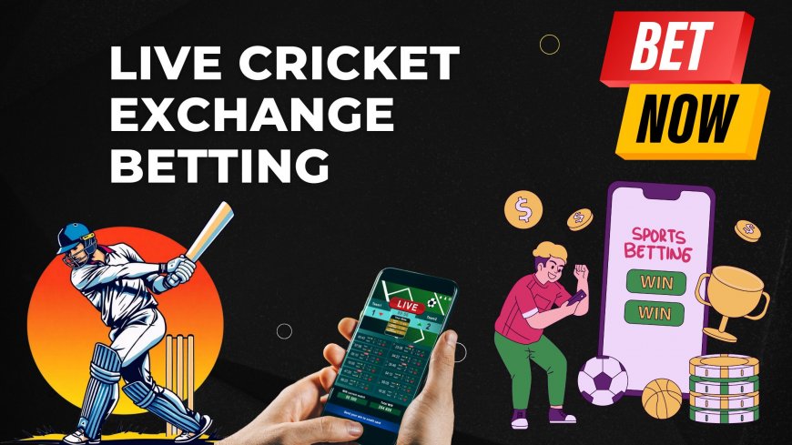 How to Use Live Cricket Exchange Betting for In-Play Profits