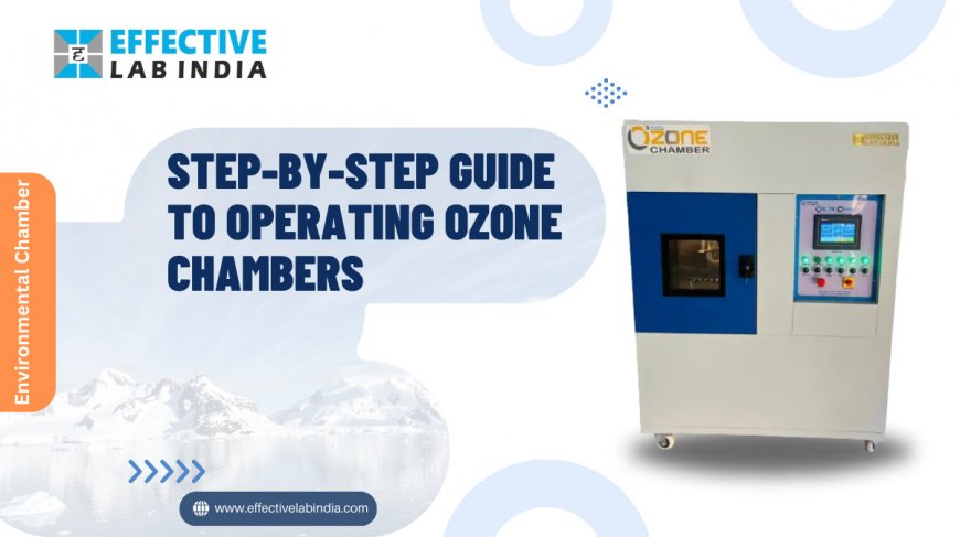 Step-by-Step Guide to Operating Ozone Chambers