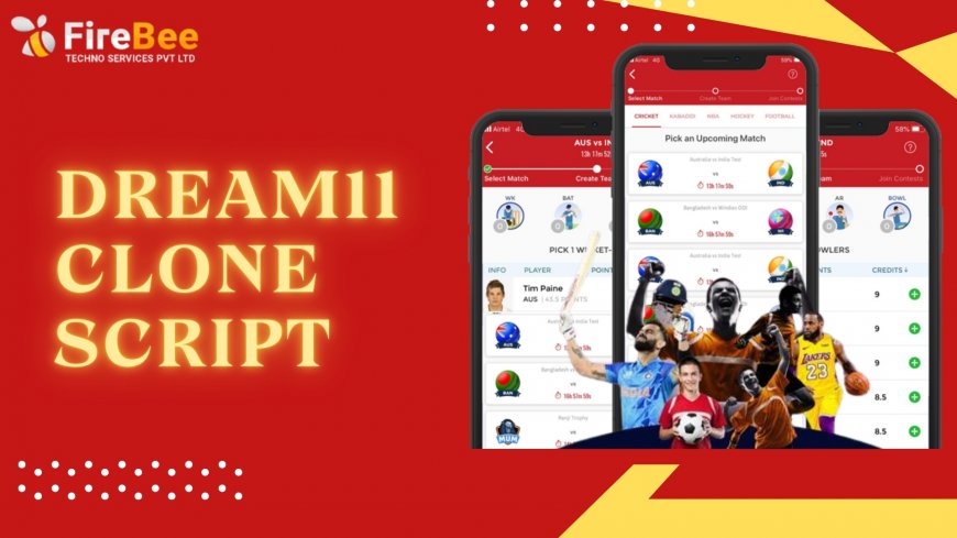 Dream11 Clone Script: The Ultimate Gateway to Fantasy Sports Success!