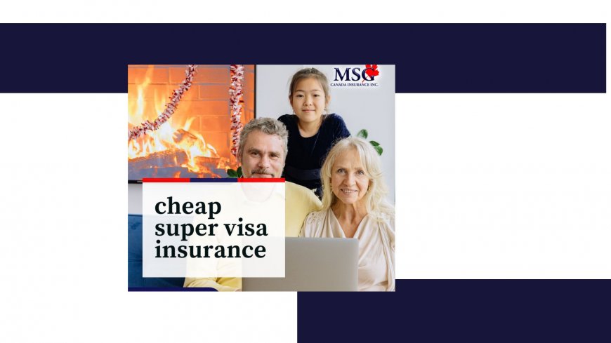 Super Visa Insurance Monthly Plans: Affordable Coverage for Parents & Grandparents in Canada