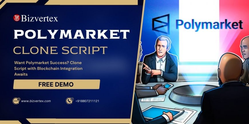 Launching Your Own Prediction Platform: Benefits of the Polymarket Clone Script