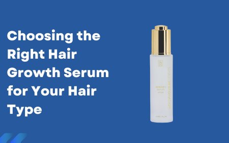 Choosing the Right Hair Growth Serum for Your Hair Type