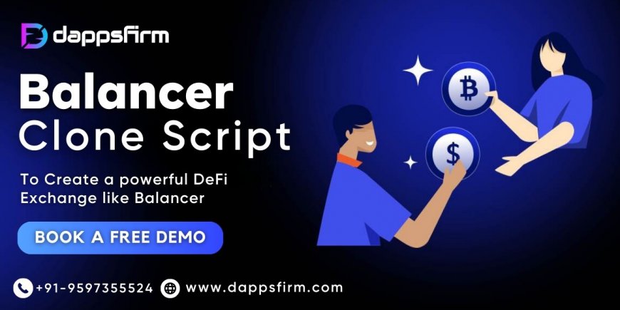 Craft a bespoke crypto exchange with our powerful Balancer clone script.