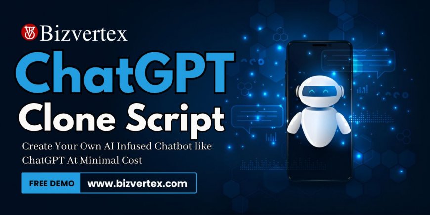 How to Create a Custom AI Chatbot Like ChatGPT Using a Ready-Made Clone Script?