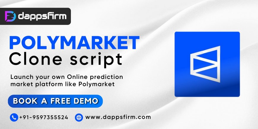 Polymarket Clone Script: A Fast and Affordable Way to Enter the Prediction Market Space