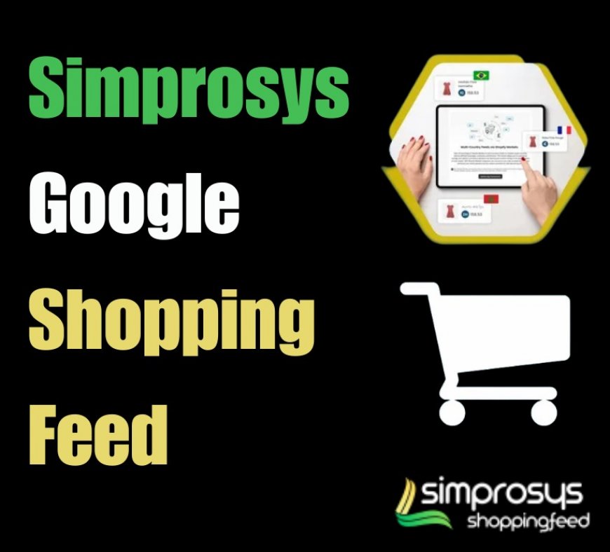 Feed for Google Shopping Simprosys – The Ultimate ROAS Optimization Tool