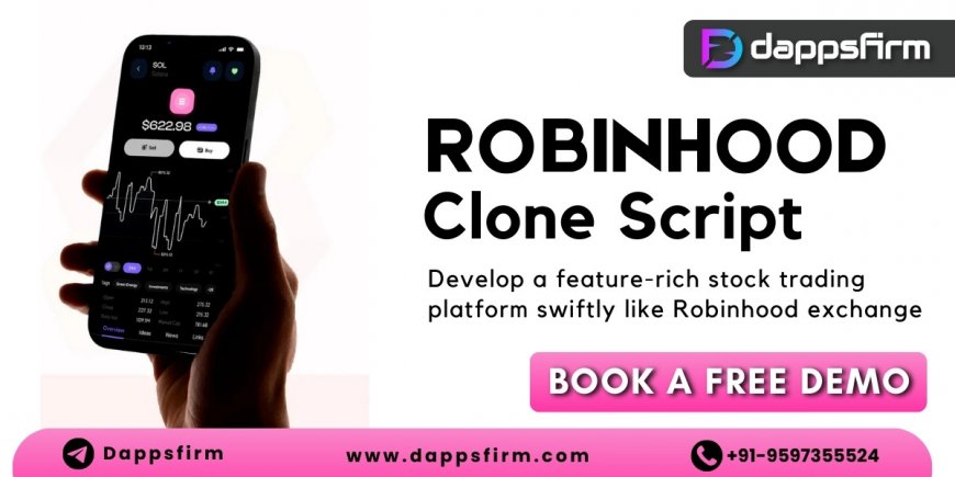 Robinhood Clone Script for Quick Market Entry – Build Your Investment Platform Today