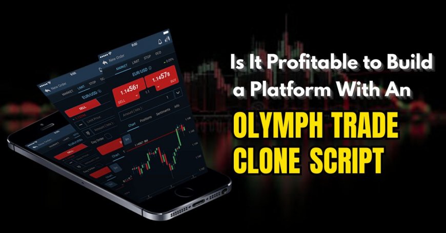 Is It Profitable to Build a Platform with an Olymp Trade Clone Script?