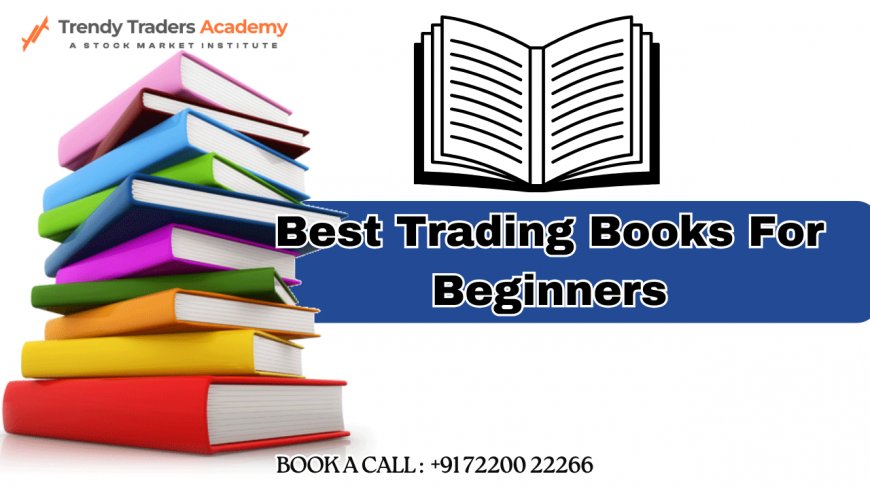 Top 10+ Best Trading Books for Beginners (2025 Guide)