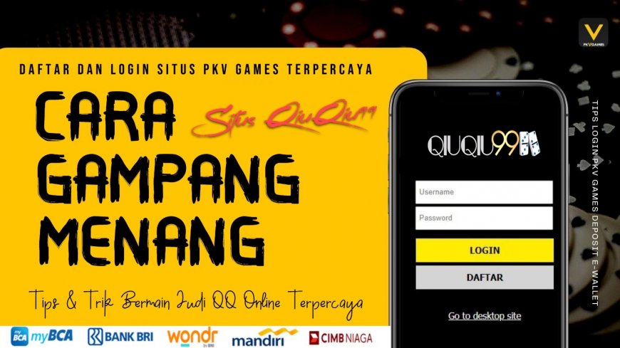 QiuQiu99: Address, Registration, and Login for Trusted Domino QiuQiu and BandarQQ