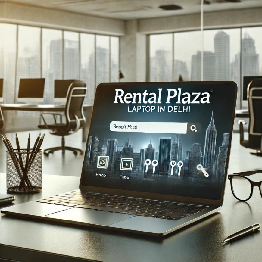 RentalPlaza.in: Affordable Laptop & MacBook Rentals in Delhi
