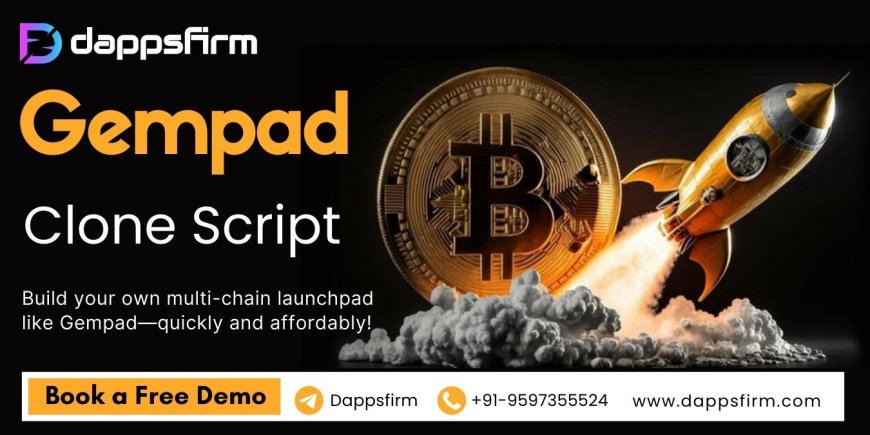 Simplify DeFi Token Sales with a Gempad Clone Script: Quick Launch and Multi-Chain Support