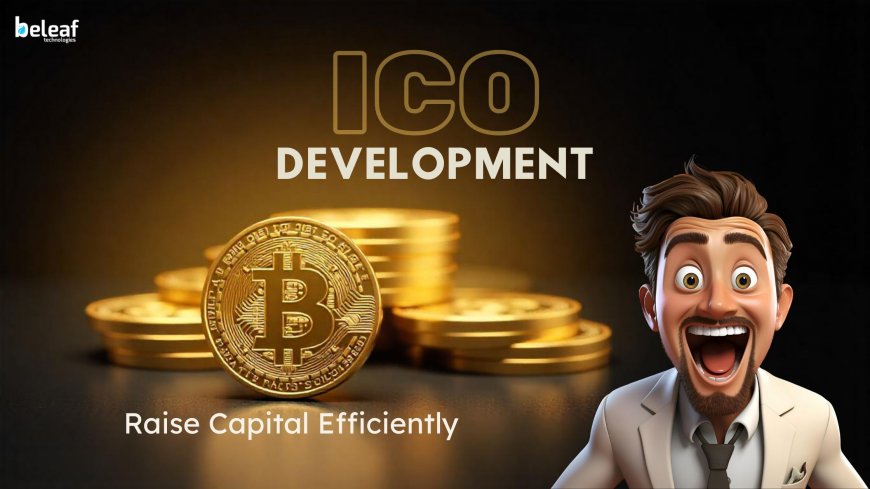 How an ICO Can Help You Raise Capital Efficiently?