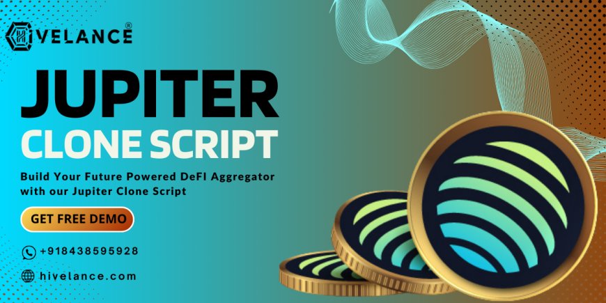 Jupiter Clone Script -  Launch a Scalable DEX Aggregator Like Jupiter Without Starting from Scratch