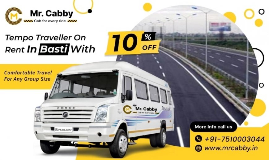 Top 5 Outstation Destinations to Visit from Basti with a Tempo Traveller