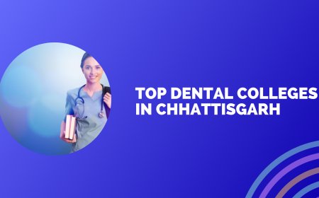 Top Dental Colleges in Chhattisgarh