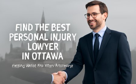 How to Find the Best Personal Injury Lawyer in Ottawa for Your Case