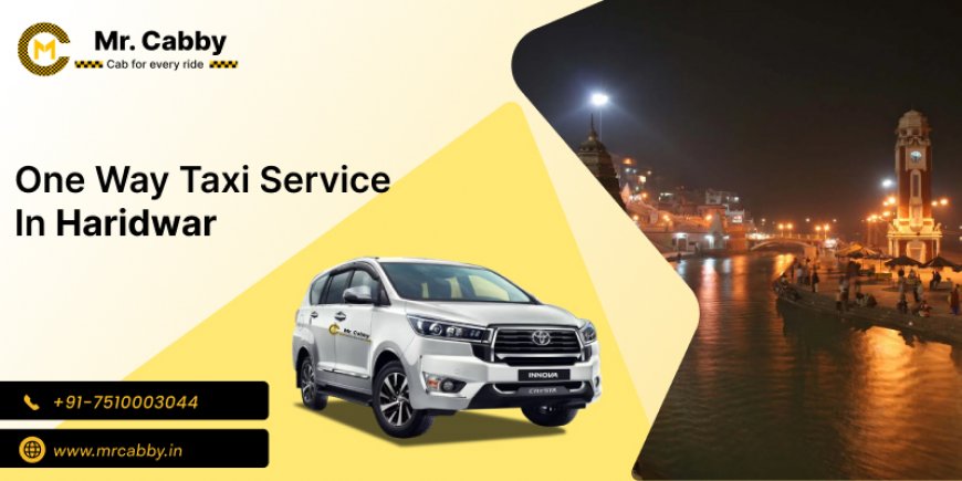 One Way Taxi Service Haridwar - Mr. Cabby