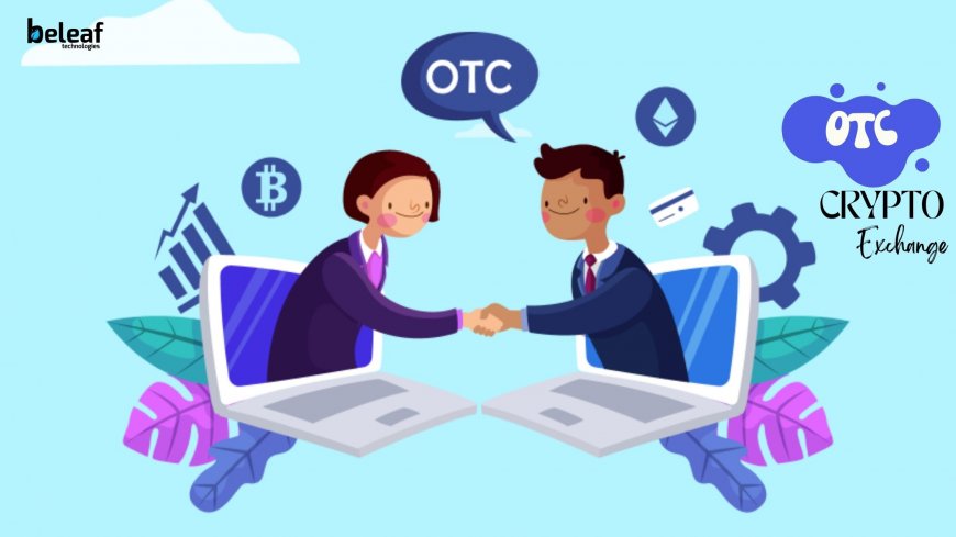 How to Develop an OTC Crypto Exchange?