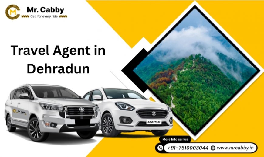 Travel Agent in Dehradun - Mr. Cabby: Your Gateway to Unforgettable Journeys