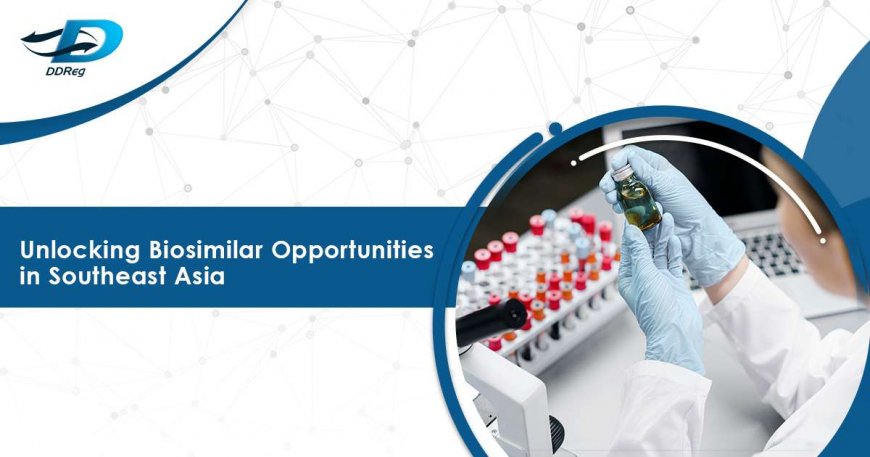 Regulatory Landscape for Biosimilars in Southeast Asia
