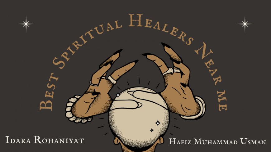 Find the Best Spiritual Healers Near me