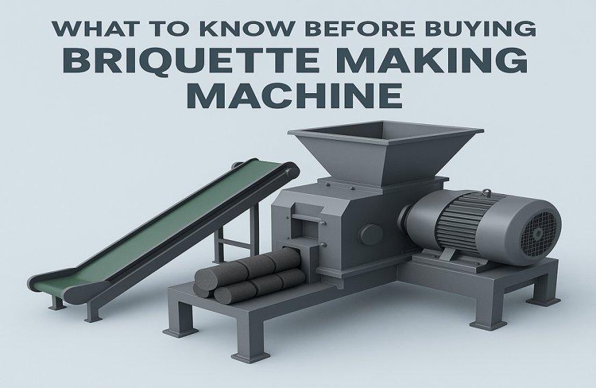 What to Know Before Buying a Briquette Making Machine