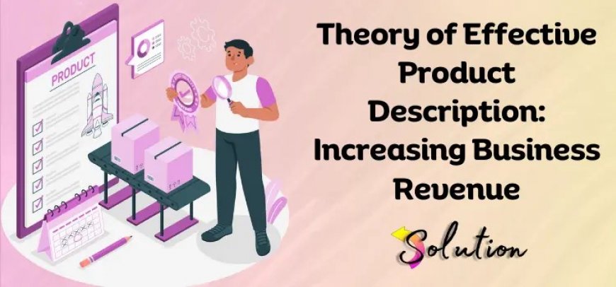 Effective Product Descriptions for Higher Revenue: A Complete Guide