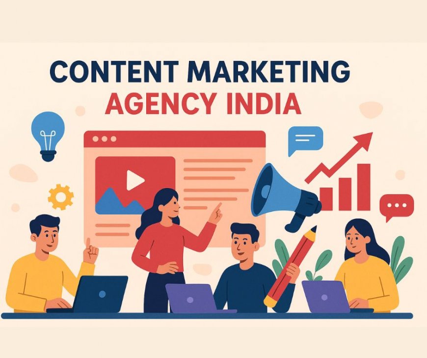 A Guide to Effective Content Marketing Agency in India