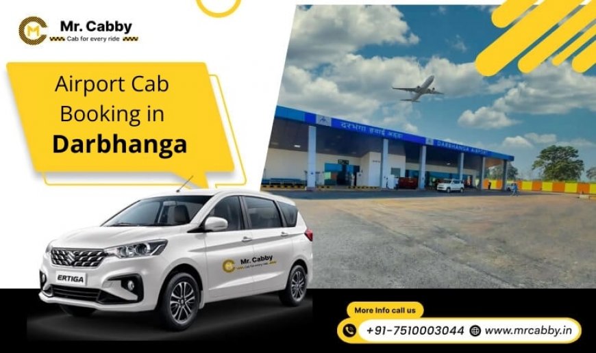 Darbhanga Airport Cab Services with Must-Visit Tourist Attractions - Mr. Cabby