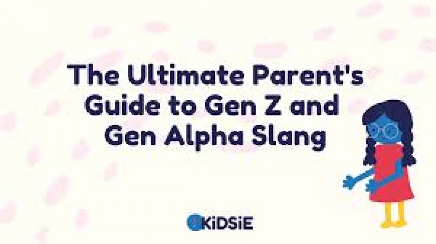 Parents Guide: Gen Alpha Slang Translator Tips