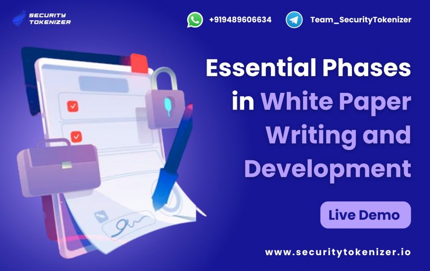 Essential Phases in White Paper Writing and Development